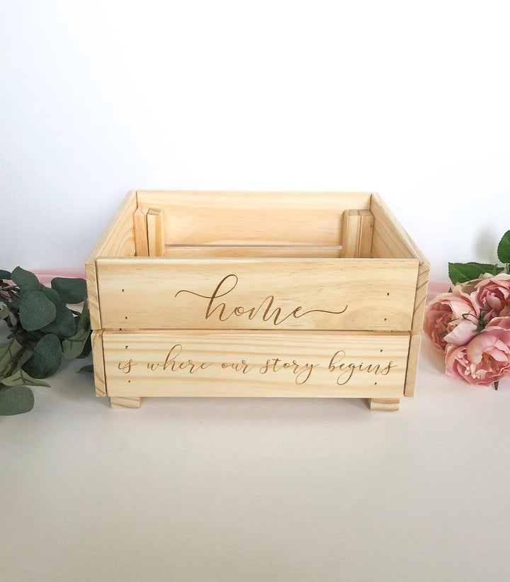 Home is Where Our Story Begins Crate - Petals and Ivy Designs